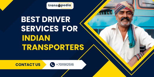 Best Driver Services for Indian Transporters
